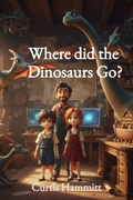Where did the Dinosaurs go?